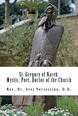 St Gregory of Narek: Mystic, Poet, Doctor of the Church - Vrej Nersessian