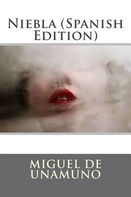 Niebla (Spanish Edition) - Miguel De Unamuno