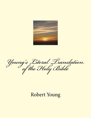 Young's Literal Translation of the Holy Bible - Robert Young