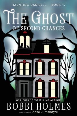 The Ghost of Second Chances - Anna J. Mcintyre