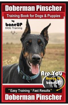 Coperta cărții 'Doberman Pinscher Training Book for Dogs and Puppies by Bone Up Dog Training: Are You Ready to Bone Up? Easy Training *'