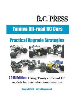 Coperta cărții 'Tamiya Off-road RC Cars Practical Upgrade Strategies 2018 Edition: Using Tamiya off-road EP models for extensive'