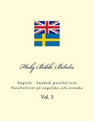 Holy Bible. Bibeln: English - Swedish Parallel Text. Parallelltext På Engelska Och Svenska - Ivan Kushnir