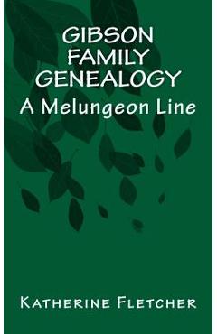 Coperta cărții 'Gibson Family Genealogy: A Melungeon Line - Katherine Fletcher'