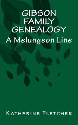 Gibson Family Genealogy: A Melungeon Line - Katherine Fletcher