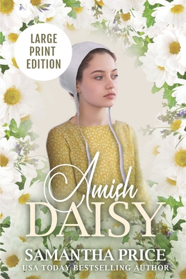 Amish Daisy LARGE PRINT: Amish Romance - Samantha Price