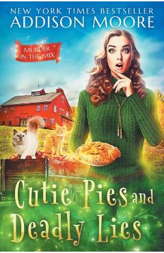 Cutie Pies and Deadly Lies: A Cozy Mystery - Addison Moore