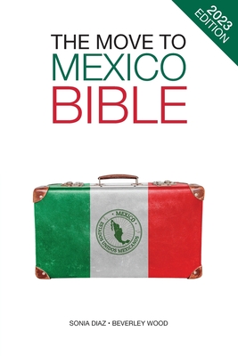 The Move to Mexico Bible - Beverley Wood
