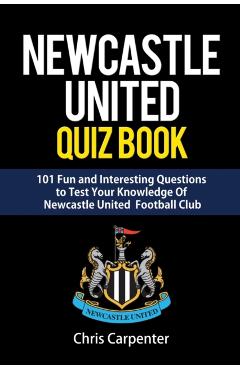 Newcastle United Quiz Book - Chris Carpenter