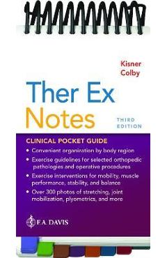 Coperta cărții 'Ther Ex Notes: Clinical Pocket Guide - Carolyn Kisner'