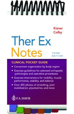 Ther Ex Notes: Clinical Pocket Guide - Carolyn Kisner