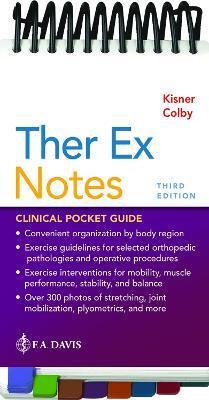 Ther Ex Notes: Clinical Pocket Guide - Carolyn Kisner