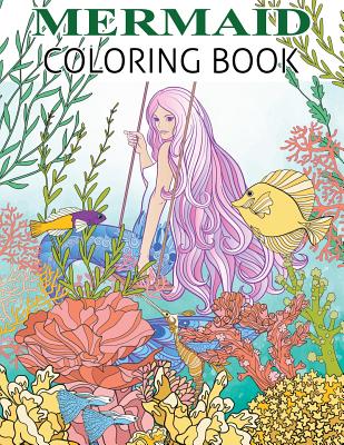 Mermaid Coloring Book: Mermaid Coloring Book For Adults and Teens Gorgeous Fantasy Mermaid Colouring Relaxing, Inspiration - Russ Focus