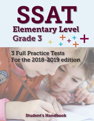SSAT Elementary Level Grade 3: 3 Full Practice Tests - Students' Handbook