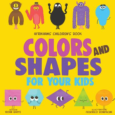 Afrikaans Children's Book: Colors and Shapes for Your Kids - Federico Bonifacini