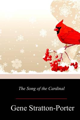 The Song of the Cardinal - Gene Stratton-porter