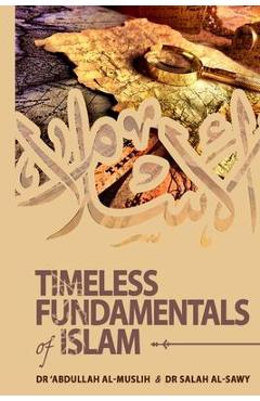 Coperta cărții 'Timeless Fundamentals of Islam - 'abdullah Al-muslih'