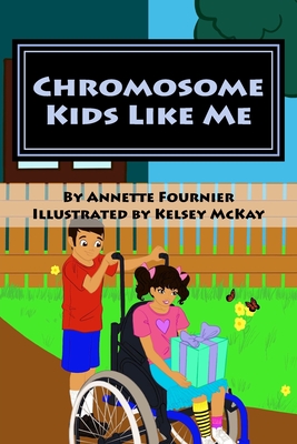 Chromosome Kids Like Me - Annette Fournier