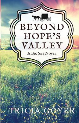 Beyond Hope's Valley: A Big Sky Novel - Tricia Goyer