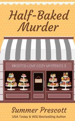 Half Baked Murder - Summer Prescott