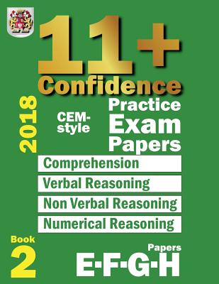 11+ Confidence: CEM-style Practice Exam Papers Book 2: Comprehension, Verbal Reasoning, Non-verbal Reasoning, Numerical Reasoning, and - Eureka! Eleven Plus Exams