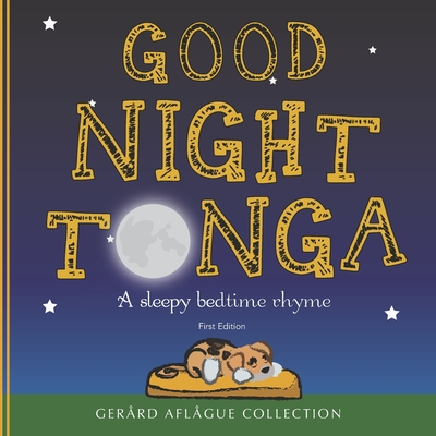 Good Night Tonga: A sleepy bedtime rhyme - Gerard Aflague