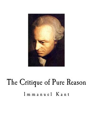 The Critique of Pure Reason: Immanuel Kant - J. M. D. Meiklejohn