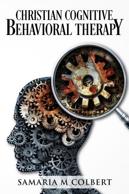Christian Cognitive Behavioral Therapy - Samaria M. Colbert