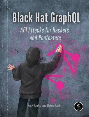 Black Hat Graphql: Attacking Next Generation APIs - Nick Aleks