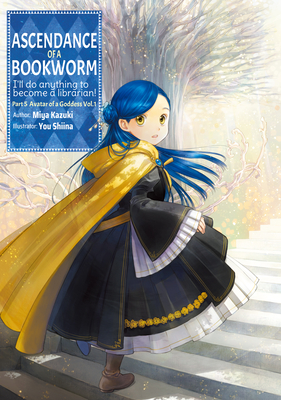 Ascendance of a Bookworm: Part 5 Volume 1 - Miya Kazuki