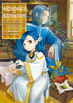 Ascendance of a Bookworm: Part 4 Volume 8 - Miya Kazuki