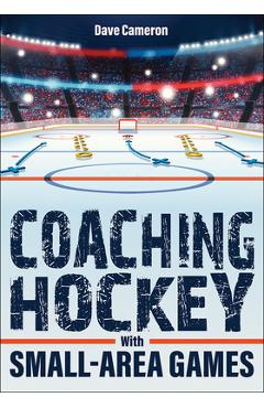 Coperta cărții 'Coaching Hockey with Small-Area Games - Dave Cameron'