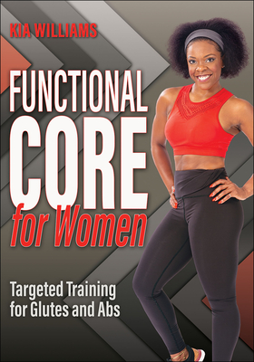 Functional Core for Women: Targeted Training for Glutes and ABS - Kia Williams