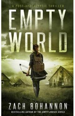Coperta cărții 'Empty World: A Post-Apocalyptic Zombie Thriller - Zach Bohannon'