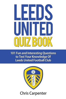 Leeds United Quiz Book - Chris Carpenter