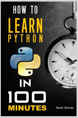 How to Learn Python Programming in 100 Minutes - Ashish Ramdasi