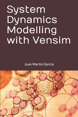 System Dynamics Modelling with Vensim - Juan Martín García