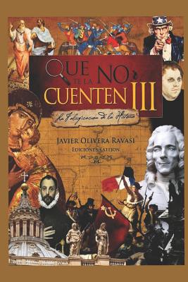 Que no te la cuenten III: La falsificacin de la realidad - Javier Olivera Ravasi