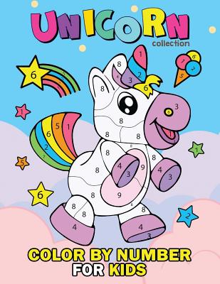 Unicorn Collection Color by Number for Kids: Coloring Books for Girls and Boys Activity Learning Work Ages 2-4, 4-8 - Rocket Publishing