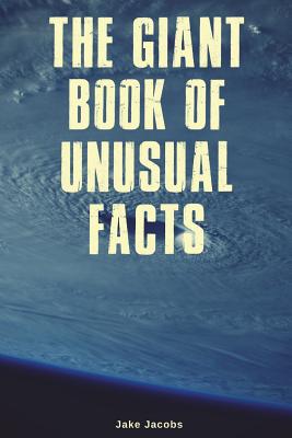 The Giant Book of Unusual Facts - Jake Jacobs