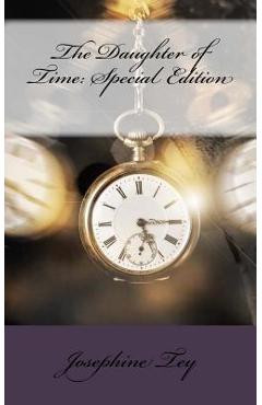 Coperta cărții 'The Daughter of Time: Special Edition - Josephine Tey'