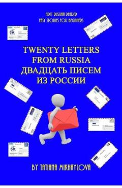 Poza produsului First Russian Reader. Twenty Letters from Russia. (Easy Stories for Beginners) - Tatiana Mikhaylova