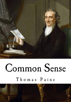 Common Sense: Thomas Paine - Thomas Paine