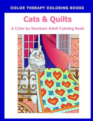 Cat & Quilts Color by Numbers Adult Coloring Book - Color Therapy Coloring Books