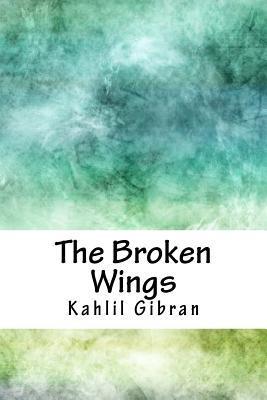 The Broken Wings - Kahlil Gibran