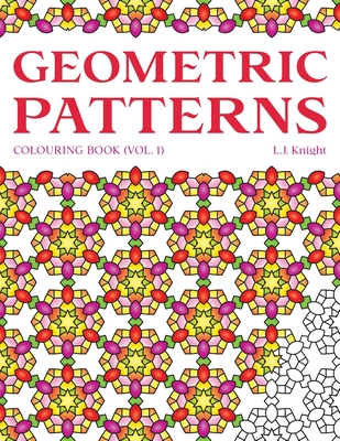 Geometric Patterns Colouring Book: 50 Unique Pattern Designs - L. J. Knight