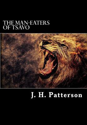 The Man-Eaters of Tsavo - J. H. Patterson