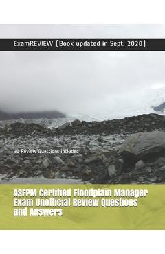 Coperta cărții 'ASFPM Certified Floodplain Manager Exam Unofficial Review Questions and Answers: 90 Review Questions included -'