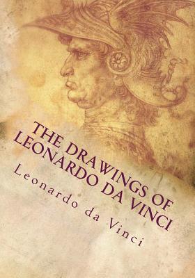 The Drawings of Leonardo da Vinci - Leonardo Da Vinci