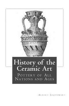 Poza produsului History of the Ceramic Art: Pottery of All Nations and Ages - Bury Palliser